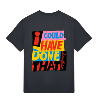 Load image into Gallery viewer, I could have done that Tee