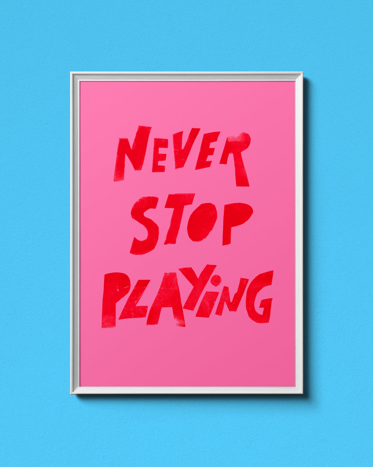 Never Stop Playing Poster - Pink